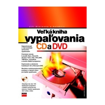 Veľká kniha vypaľovania CD a DVD + CD - Jiří Hlavenka, Kolektív autorov