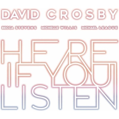 CROSBY, DAVID - HERE IF YOU LISTEN LP