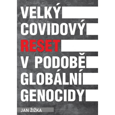 Velký covidový reset v podobě globální genocidy