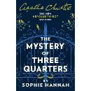 The Mystery of Three Quarters : The New Hercule Poirot Mystery - Sophie Hannah