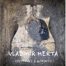 Merta Vladimír: Vykopávky z Korintu CD