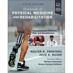 Essentials of Physical Medicine and Rehabilitation | Walter R. Frontera, Julie K. Silver (ISBN: 9780443235160)