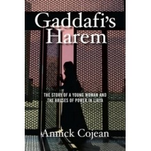 Gaddafis Harem - Annick Cojean
