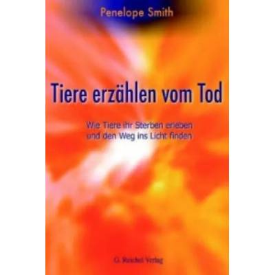 Tiere erzählen vom Tod | Penelope Smith