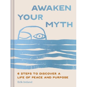 Awaken Your Myth | IRELAND ERIK (ISBN: 9781797235257)