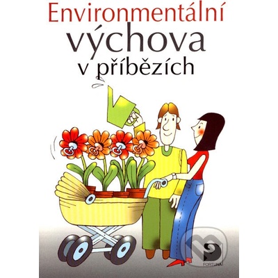 Environmentální výchova v příbězích - Svatava Janoušková, Petr Kukal