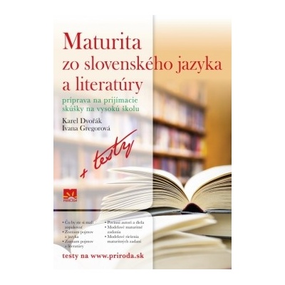 Maturita zo slovenského jazyka a literatúry Príprava na prijímacie skúšky na vysokú školu + testy