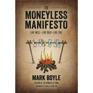 Moneyless Manifesto | Mark Boyle (2012)