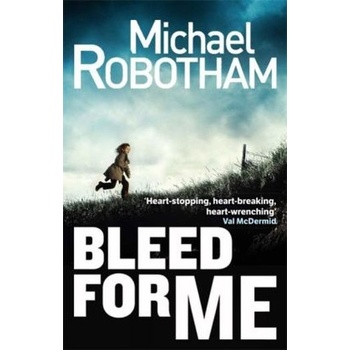 Bleed for Me - Michael Robotham