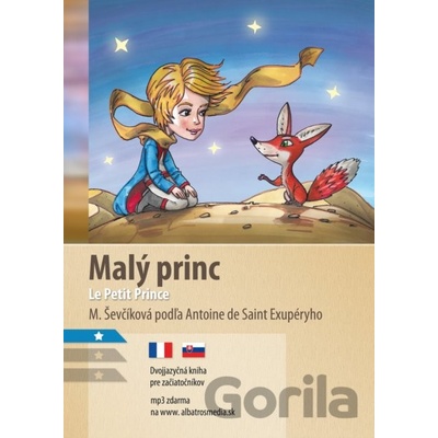 Malý princ / Le Petit Prince - Antoine de Saint-Exupéry, Miroslava Ševčíková
