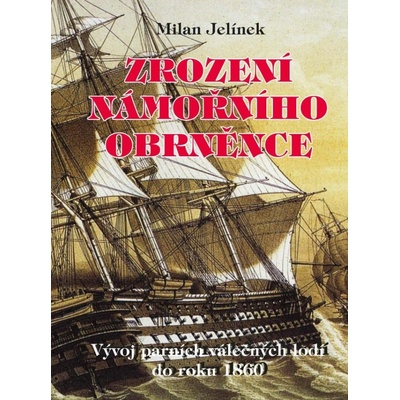 Zrození námořního obrněnce - Vývoj parních válečných lodí do roku 1860