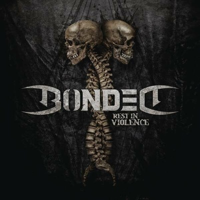 BONDED - REST IN VIOLENCE LP