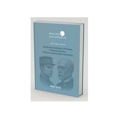 Bankovky Rakúsko-Uhorska, Československa, Českej a Slovenskej republiky 1918–2026 - Radim Václavík