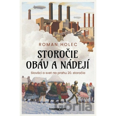 Storočie obáv a nádejí - Roman Holec