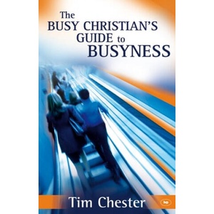 Busy Christian's Guide to Busyness (ISBN: 9781844743025)