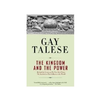 Image 1 of The Kingdom and the Power: Behind the Scenes at the New York Times: The Institution That Influences the World | Gay Talese