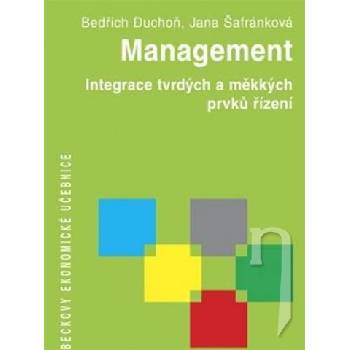 Management Integrace tvrdých a měkkých prvků řízení - Bedřich Duchoň, Jana Šafránková