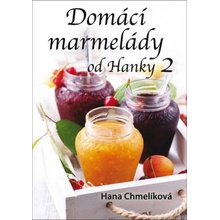 Domácí marmelády od Hanky 2 - Hana Chmelíková