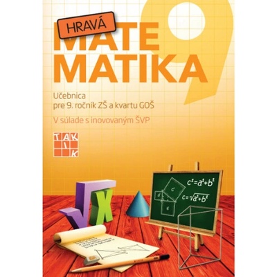 Hravá matematika 9 - učebnica - Mgr. Burianová Eva, Mgr. Jancíková Jana