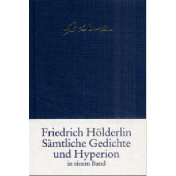 Sämtliche Gedichte und Hyperion | Friedrich Hölderlin