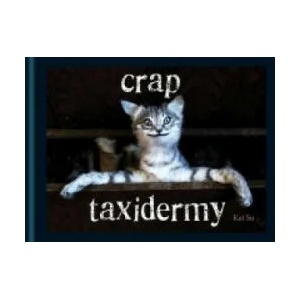 Crap Taxidermy | Kat Su (2014)