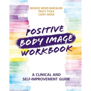 Positive Body Image Workbook | WOOD-BARCALO NICHOL (ISBN: 9781108731645)