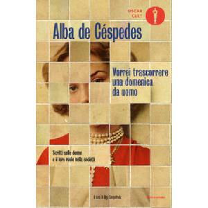 Vorrei trascorrere una domenica da uomo. Scritti sulle donne e il loro ruolo nella società | Alba De Céspedes (2026)