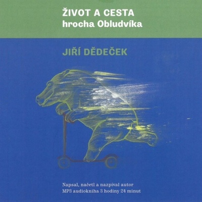 Život a cesta hrocha Obludvíka - Dědeček Jiří