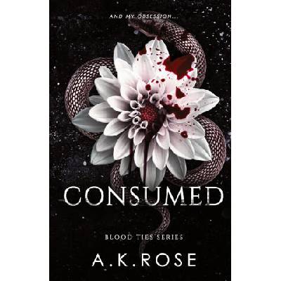 Consumed | A. K. Rose