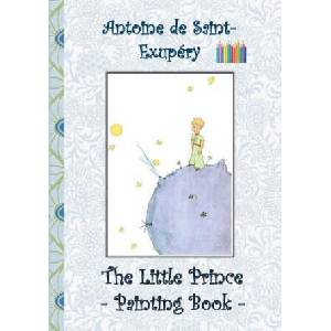 Little Prince - Painting Book | Elizabeth M Potter, Antoine de Saint-Exupéry (ISBN: 9783748130727)