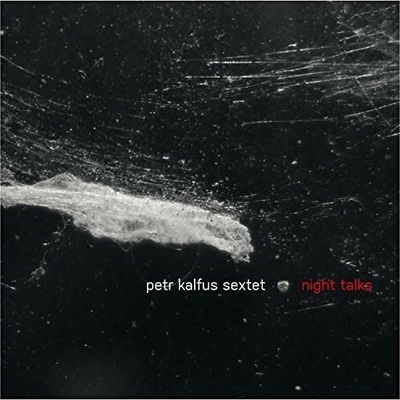 Kalfus Petr Sextet - Night Talks CD