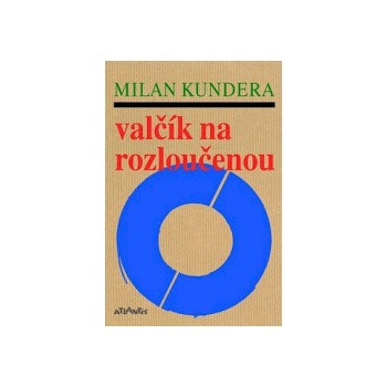 Valčík na rozloučenou - Milan Kundera