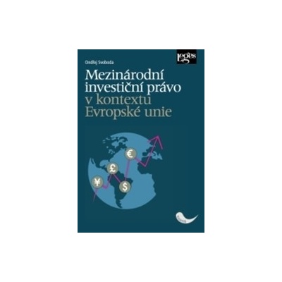 Mezinárodní investiční právo v kontextu Evropské unie - Ondřej Svoboda
