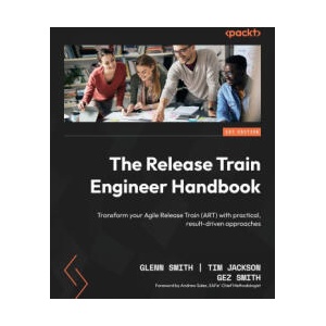 The Release Train Engineer Handbook | Tim Jackson, Gez Smith (ISBN: 9781836205234)