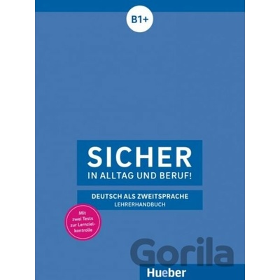 Sicher in Alltag und Beruf! B1+ - Lehrerhandbuch - Claudia Böschel