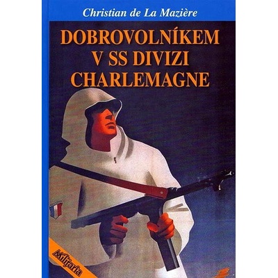 Dobrovolníkem v SS divizi Charlemagne