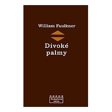 Divoké palmy - William Faulkner