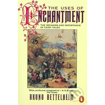 The Uses of Enchantment - B. Bettelheim