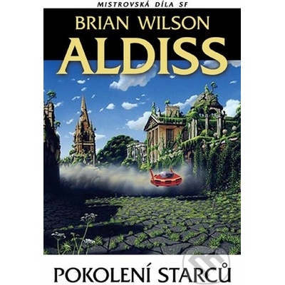 Pokolení starců - Mistrovská díla SF - Aldiss Brian Wilson