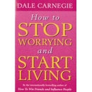 How To Stop Worrying And Start Living Carnegie DalePaperback