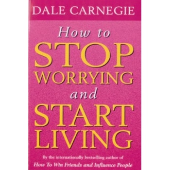 How To Stop Worrying And Start Living Carnegie DalePaperback