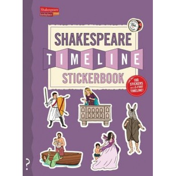 The Shakespeare Timeline Stickerbook: See All the Plays of Shakespeare Being Performed at Once in the Globe Theatre! | Christopher Lloyd, Dr Nick Walton, Andy Forshaw