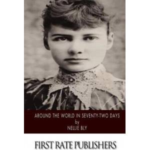 Around the World in Seventy-Two Days | Nellie Bly (ISBN: 9781495229893)