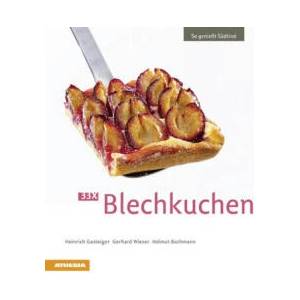 33 x Blechkuchen | Heinrich Gasteiger, Gerhard Wieser, Helmut Bachmann (ISBN: 9788868390549)