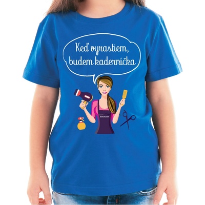Fajntričko Kids detské tričko Keď vyrastiem, budem kaderníčka kráľovská modrá