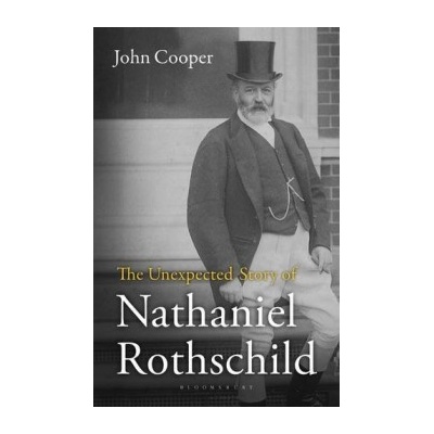 The Unexpected Story of Nathaniel Rothschild... - John Cooper