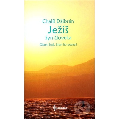 Ježiš Syn človeka - Chalíl Džibráni – Hledejceny.cz
