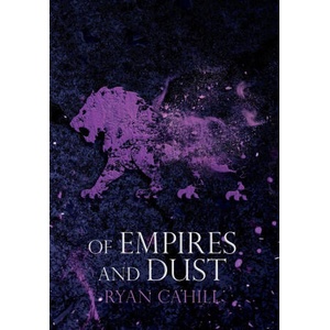 Of Empires and Dust | Ryan Cahill (ISBN: 9781739620967)