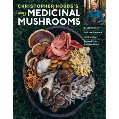 Christopher Hobbss Guide to Medicinal Mushrooms