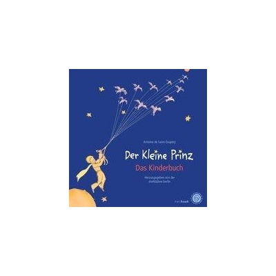 Der Kleine Prinz. Das Kinderbuch Saint-Exupry Antoine de